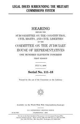 Read Online Legal Issues Surrounding the Military Commissions System - U.S. Congress | PDF
