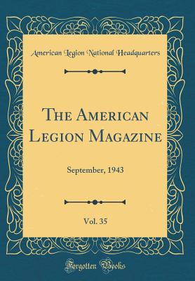Read The American Legion Magazine, Vol. 35: September, 1943 (Classic Reprint) - American Legion National Headquarters file in PDF