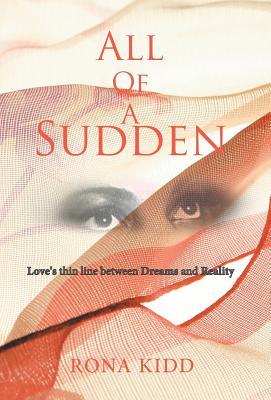Download All of a Sudden: Love's Thin Line Between Dreams and Reality - Rona Kidd file in ePub