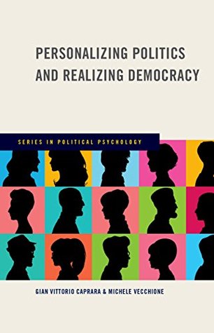 Read Personalizing Politics and Realizing Democracy (Series in Political Psychology) - Gian Vittorio Caprara file in ePub
