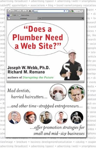 Read Online Does a Plumber Need a Web Site? Mad Dentists, Harried Haircutters, and Other Edgy Entrepreneurs Offer Promotion Strategies for Small and Mid-Size Businesses - Richard Romano | ePub
