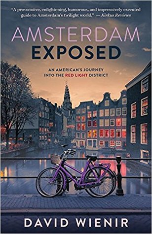Download Amsterdam Exposed: An American's Journey Into the Red Light District - David Wienir | ePub