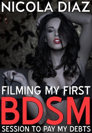 Read Filming My First BDSM Session To Pay My Debts - Nicola Diaz file in ePub