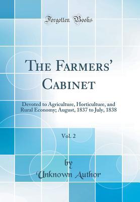 Download The Farmers' Cabinet, Vol. 2: Devoted to Agriculture, Horticulture, and Rural Economy; August, 1837 to July, 1838 (Classic Reprint) - Unknown | ePub