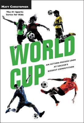 Read World Cup: An Action-Packed Look at Soccer's Biggest Competition - Matt Christopher | ePub
