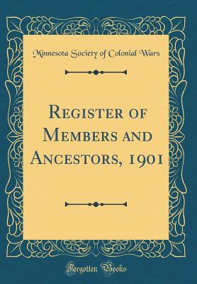 Download Register of Members and Ancestors, 1901 (Classic Reprint) - Minnesota Society of Colonial Wars | PDF