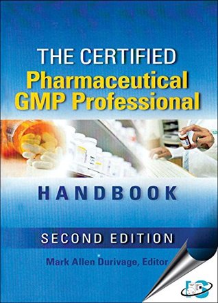 Read The Certified Pharmaceutical GMP Professional Handbook - Mark Allen Durivage file in PDF