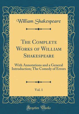Full Download The Comedy of Errors (The Complete Works of William Shakespeare, Vol. 1: With Annotations and a General Introduction) - William Shakespeare file in PDF