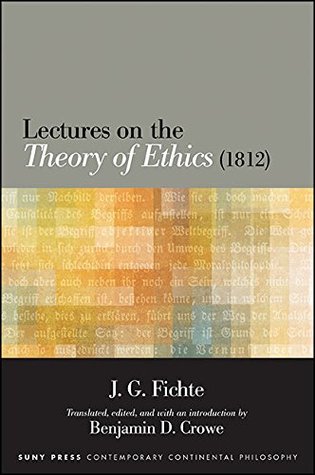 Download Lectures on the Theory of Ethics (1812) (SUNY series in Contemporary Continental Philosophy) - J. G. Fichte | ePub