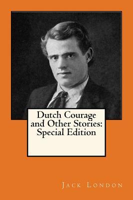 Download Dutch Courage and Other Stories: Special Edition - Jack London file in PDF