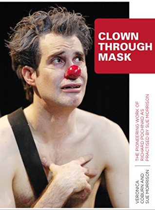Download Clown Through Mask: The Pioneering Work of Richard Pochinko as Practised - Veronica Coburn | ePub