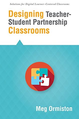 Read Designing TeacherStudent Partnership Classrooms (Solutions) - Meg Ormiston | PDF