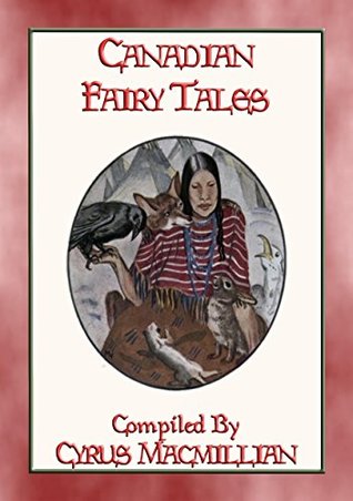 Read Online CANADIAN FAIRY TALES - 26 Illustrated Native American Stories: 26 Canadian Indian tales - Anonymous | ePub