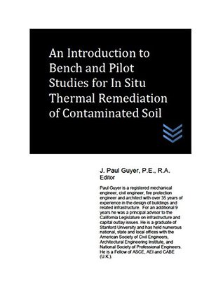 Download An Introduction to Bench and Pilot Studies for Site Screening for In Situ Thermal Remediation of Contaminated Soil - J. Paul Guyer file in ePub