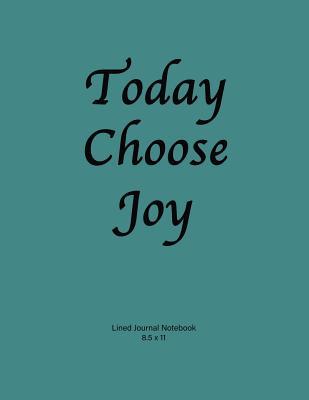 Full Download Lined Journal Notebook: Lined Journal Notebook: 'today Choose Joy'. Soft Teal Cover 110 Pages 8.5x11 -  | ePub