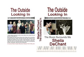 Read Online The Outside Looking In: The Music Surrounds Me - Sheila DeChant file in PDF