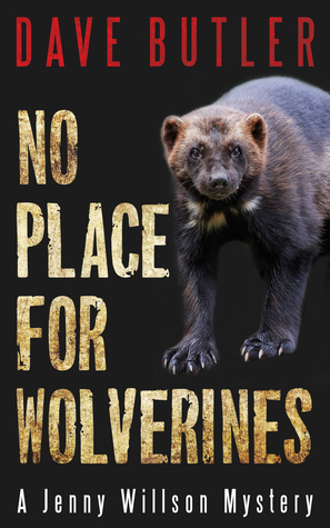 Full Download No Place for Wolverines: A Jenny Willson Mystery - Dave Butler | ePub