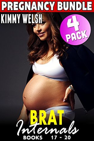 Download Brat Internals Breeding Bundle : Books 17 - 20 (Rough Sex Erotica Pregnancy Erotica First Time Erotica Age Gap Erotica Collection) (Brat Internals Bundle) - Kimmy Welsh | ePub