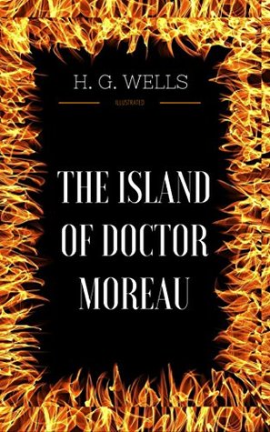 Download The Island Of Doctor Moreau: By H. G. Wells : Illustrated - H.G. Wells file in ePub
