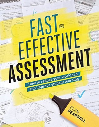 Full Download Fast and Effective Assessment: How to Reduce Your Workload and Improve Student Learning - Glen Pearsall file in ePub