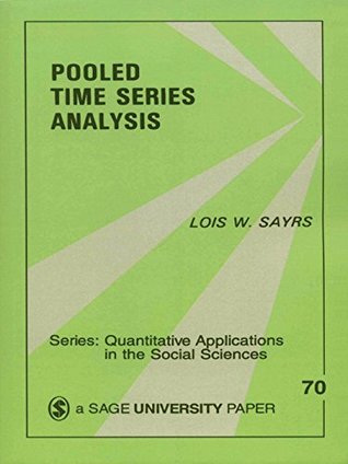 Download Pooled Time Series Analysis: SAGE Publications (Quantitative Applications in the Social Sciences) - Lois W. Sayrs | ePub