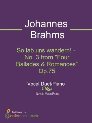 Read So lab uns wandern! - No. 3 from Four Ballades & Romances Op.75 - Johannes Brahms file in PDF