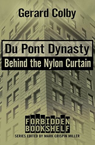 Download Du Pont Dynasty: Behind the Nylon Curtain (Forbidden Bookshelf) - Gerard Colby | ePub
