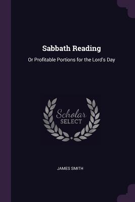 Download Sabbath Reading: Or Profitable Portions for the Lord's Day - James Smith file in ePub