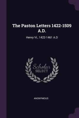 Read Online The Paston Letters 1422-1509 A.D.: Henry VI., 1422-1461 A.D - Anonymous | ePub