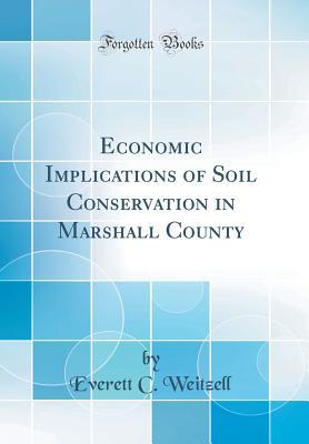 Full Download Economic Implications of Soil Conservation in Marshall County (Classic Reprint) - Everett C Weitzell file in ePub