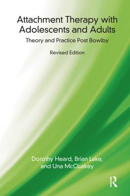 Download Attachment Therapy with Adolescents and Adults: Theory and Practice Post Bowlby - Dorothy Heard | ePub