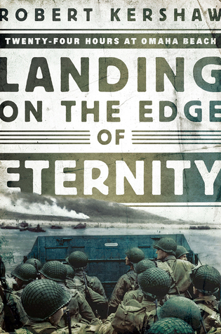 Full Download Landing on the Edge of Eternity: Twenty-Four Hours at Omaha Beach - Robert Kershaw file in ePub