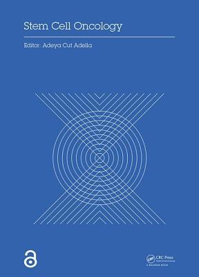 Download Stem Cell Oncology: Proceedings of the International Stem Cell and Oncology Conference (Iscoc, 2017), December 1-2, 2017, Medan, Indonesia - Cut Adeya Adella | PDF