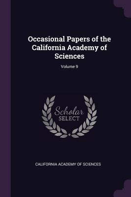 Read Online Occasional Papers of the California Academy of Sciences; Volume 9 - California Academy of Sciences | PDF