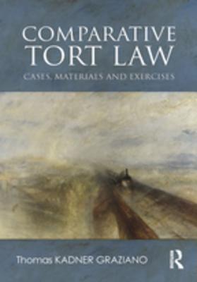 Download Comparative Tort Law: Cases, Materials, and Exercises - Thomas Kadner Graziano file in ePub