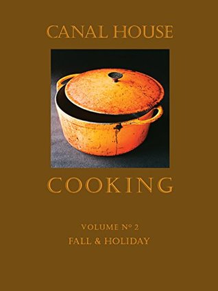 Read Canal House Cooking Volume N° 2: Fall & Holiday - Christopher Hirsheimer file in PDF