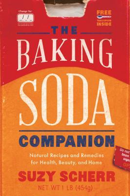Read Online The Baking Soda Companion: Natural Recipes and Remedies for Health, Beauty, and Home - Suzy Scherr file in ePub