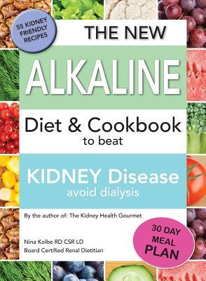 Full Download The New Alkaline Diet To Beat Kidney Disease: Avoid Dialysis - Nina M Kolbe | ePub