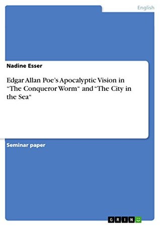 Download Edgar Allan Poe’s Apocalyptic Vision in “The Conqueror Worm“ and “The City in the Sea“ - Nadine Esser | ePub