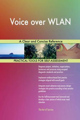 Full Download Voice over WLAN A Clear and Concise Reference - Gerardus Blokdyk file in ePub
