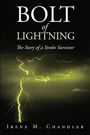 Download Bolt of Lightning: The Story of a Stroke Survivor - Irene M. Chandler | ePub