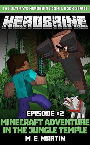 Download HEROBRINE Episode 2: Minecraft Aventure in the Jungle Temple (Herobrine Comic Book Series) - M.E. Martin file in ePub