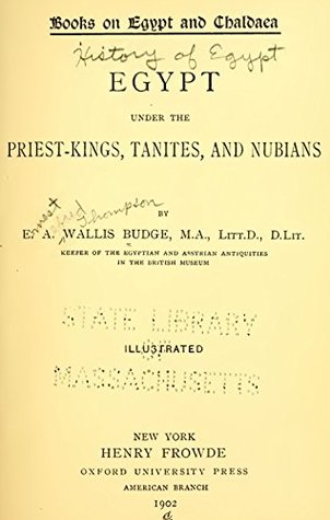 Download A History of Egypt from the End of the Neolithic Period to the Death of Cleopatra VII (Volume VI): Egypt under the priest-kings, Tanites, and Nubians - E.A. Wallis Budge | ePub