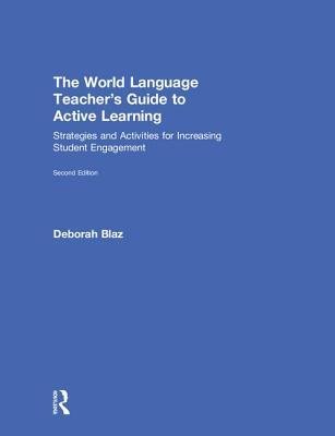 Download The World Language Teacher's Guide to Active Learning: Strategies and Activities for Increasing Student Engagement - Deborah Blaz file in PDF