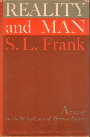 Read Reality and man;: An essay in the metaphysics of human nature - S. L Frank file in PDF