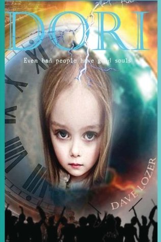 Full Download DORI Book 1: Even Bad People Have Good Souls (Dori's Spells) (Volume 1) - mr. Dave Lozer | ePub