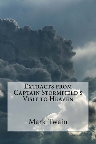 Read Extracts from Captain Stormfield's Visit to Heaven - Mark Twain | ePub