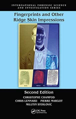 Read Fingerprints and Other Ridge Skin Impressions, Second Edition (International Forensic Science and Investigation) - Christophe Champod | PDF