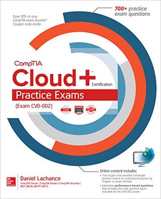 Read CompTIA Cloud  Certification Practice Exams (Exam CV0-002) - Daniel Lachance file in PDF