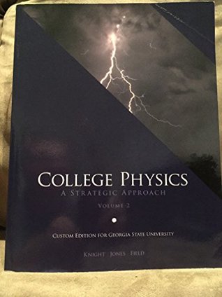 Read Online College Physics: A Strategic Approach Volume 2 CUSTOM EDITION FOR GEORGIA STATE UNIVERSITY - Brian Jones, and Stuart Field by Randy Knight file in ePub